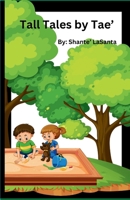 Tall Tales by Tae' 1312626593 Book Cover