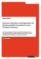 Interesse, Aktivitäten und Ergebnisse der Bundesrepublik Deutschland in den Vereinten Nationen 363887009X Book Cover