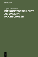 Die Kunstgeschichte an Unsern Hochschulen 374283780X Book Cover