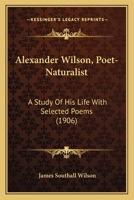Alexander Wilson, Poet: Naturalist a Study of his Life With Selected Poems 1018277579 Book Cover