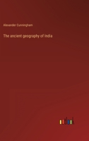 The Ancient Geography of India 3368120026 Book Cover