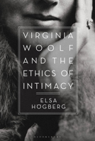 Virginia Woolf and the Ethics of Intimacy 1350237434 Book Cover