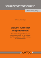 Exekutive Funktionen Im Sportunterricht: Eine Untersuchung Zur Wirkung Von Trainingsprogrammen Auf Die Ausdauer, Das Arbeitsgedachtnis Und Die Inhibit 383255386X Book Cover