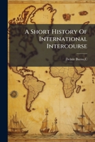 A Short History Of International Intercourse 128734822X Book Cover
