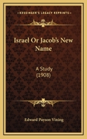 Israel or Jacob's New Name: A Study 1104250314 Book Cover