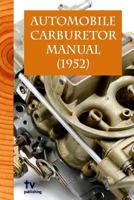 Automobile Carburetor Manual: 1952 1496127323 Book Cover