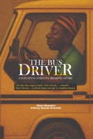 THE BUS DRIVER: Navigating Streets, Sharing Stories B0FBGR1FDX Book Cover