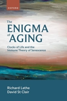 The Enigma of Aging: Clocks of Life and the Immune Theory of Senescence 0197854087 Book Cover