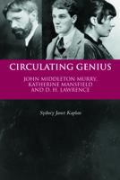 Circulating Genius: John Middleton Murry, Katherine Mansfield and D. H. Lawrence 0748664866 Book Cover