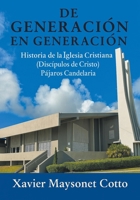 De Generación en Generación: Historia de la Iglesia Cristiana (Discípulos de Cristo) Pájaros Candelaria (Spanish Edition) B0HCXCTBHG Book Cover