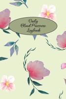 Daily Blood Pressure Logbook: 1 Full Year, 53 Weeks, Of Tracking 4 Times Per Day Weight, Pulse and Notes Too 108230199X Book Cover