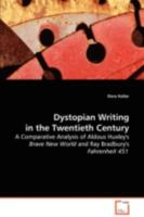 Dystopian Writing in the Twentieth Century: A Comparative Analysis of Aldous Huxley's Brave New World and Ray Bradbury's Fahrenheit 451 3639067487 Book Cover