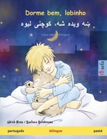 Dorme bem, lobinho - ?? ???? ??? ????? ???? (português - pashto): Livro infantil bilingue (Sefa Livros Ilustrados Em Duas Línguas) 3739935928 Book Cover