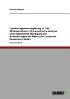 Top-Managementvergütung in DAX 30-Unternehmen: Eine empirische Analyse unter besonderer Würdigung der Anforderungen des Deutschen Corporate Governance Kodex 3640940970 Book Cover