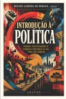Introdução à Política: Poder, instituições e formas históricas da vida em comum (Portuguese Edition) B0H4QVFR1V Book Cover