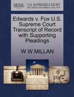 Edwards v. Fox U.S. Supreme Court Transcript of Record with Supporting Pleadings 1270137468 Book Cover