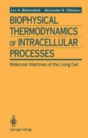 Biophysical Thermodynamics of Intracellular Processes 1461276152 Book Cover