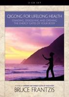 Qigong for Lifelong Health: Standing, Dissolving, and Opening the Energy Gates of Your Body 1556438435 Book Cover
