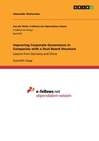 Improving Corporate Governance in Companies with a Dual Board Structure: Lessons from Germany and China 3668147809 Book Cover
