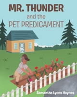Mr. Thunder and the Pet Predicament 1662442149 Book Cover
