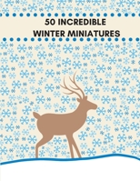 50 Incredible Winter Miniatures: Perfect Winter and Christmas Coloring Book for Kids And Adults I Illustrations of Cute Christmas Unicorn, Santa ... Tree And Much More !! B08P1FC5BM Book Cover