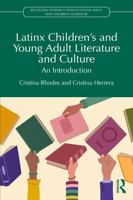 Latinx Children's and Young Adult Literature and Culture: An Introduction (Routledge Introductions to Young Adult and Children's Literature) 1032945087 Book Cover