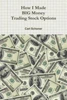 How I Made Big Money Trading Stock Options 1304780570 Book Cover