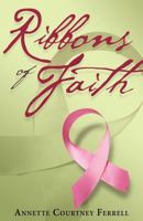 Ribbons of Faith 0983664870 Book Cover