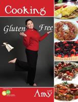 Cooking Gluten Free with Amy 1605710830 Book Cover