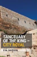 Sanctuary of the King - City Royal: 13 Tours of Jerusalem 9655505758 Book Cover