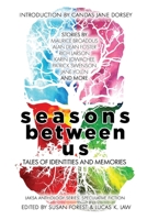 Seasons Between Us: Tales of Identities and Memories (Laksa Anthology Series: Speculative Fiction) 198814017X Book Cover