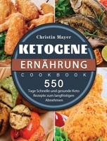 Ketogene Ernährung: 500 Tage Schnelle und gesunde Keto Rezepte zum langfristigen Abnehmen 1803672145 Book Cover