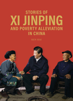 Stories of Xi Jinping and Poverty Alleviation in China 1487811314 Book Cover