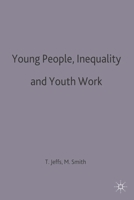 Young People, Inequality and Youth Work 0333409809 Book Cover