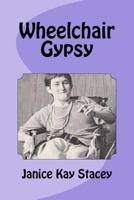 Wheelchair Gypsy 1466423870 Book Cover