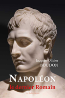Napoleon, Le Dernier Romain (French Edition) 2251451773 Book Cover