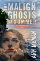 The Malign Ghosts of Summer 1612943438 Book Cover
