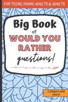 Big Book Of Would You Rather Questions!: Funny Activity Book For Teens And Adults To Play During Car Road Trips B08M8Y5FJ8 Book Cover