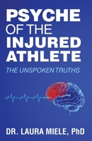 Psyche of the Injured Athlete: The Unspoken Truths 1952281385 Book Cover