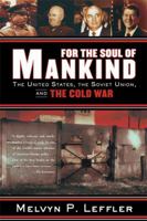 For the Soul of Mankind: The United States, the Soviet Union, and the Cold War 0374531420 Book Cover