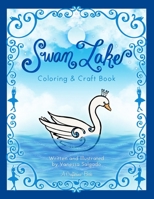 Swan Lake Coloring & Craft Book 0692585834 Book Cover