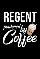 Regent Powered by Coffee: Christmas Gift for Regent Funny Regent Journal Best 2019 Christmas Present Lined Journal 6x9inch 120 pages 1702470652 Book Cover