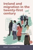 Ireland and Migration in the Twenty-First Century 0719097754 Book Cover