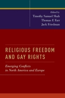 Religious Freedom and Gay Rights: Emerging Conflicts in the United States and Europe 0190600616 Book Cover