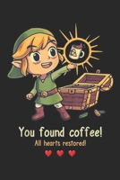 You Found Coffee! All Hearts Restored!: You Found Coffee All Hearts Restored Journal/Notebook Blank Lined Ruled 6x9 100 Pages 1697437214 Book Cover