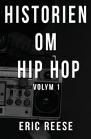 Historien om Hip Hop: Volym 1 (Swedish Edition) B0F7SHZNHW Book Cover