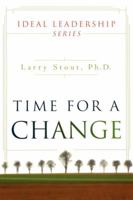 Time for a Change: Ideal Leadership Series 0768423848 Book Cover