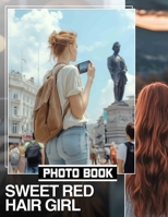 Sweet Red Hair Girl Photo Book: 40 Gorgeous Images Celebrating Beautiful Gingers For Art Lovers To Enjoy B0DPXFQ64H Book Cover
