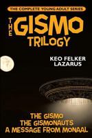 The Gismo Trilogy MEGAPACK®: The Complete Young Adult Series 1479421375 Book Cover