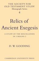 Relics of Ancient Exegesis: A Study of the Miscellanies in 3 Reigns 2 0521104130 Book Cover